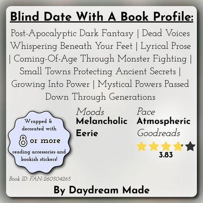Blind Date With A Book that includes the following themes: Post-Apocalyptic Dark Fantasy, Dead Voices Whispering Beneath Your Feet, Lyrical Prose, Coming-Of-Age Through Monster Fighting, Small Towns Protecting Ancient Secrets, Growing Into Power, Mystical Powers Passed Down Through Generations