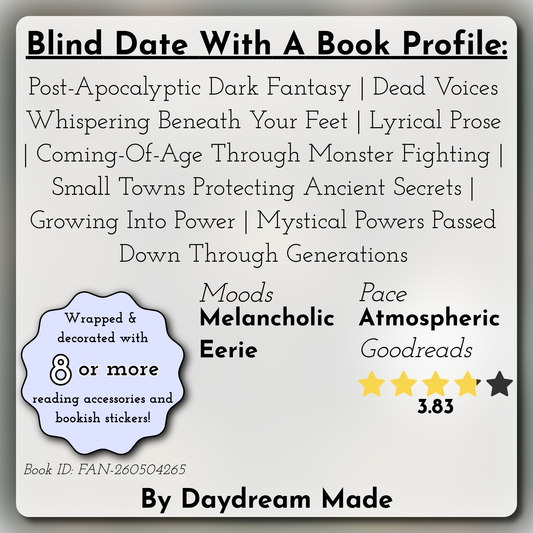 Blind Date With A Book that includes the following themes: Post-Apocalyptic Dark Fantasy, Dead Voices Whispering Beneath Your Feet, Lyrical Prose, Coming-Of-Age Through Monster Fighting, Small Towns Protecting Ancient Secrets, Growing Into Power, Mystical Powers Passed Down Through Generations
