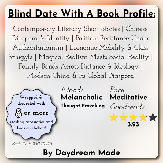 Blind Date With A Book that includes the following themes: Contemporary Literary Short Stories, Chinese Diaspora & Identity, Political Resistance Under Authoritarianism, Economic Mobility & Class Struggle, Magical Realism Meets Social Reality, Family Bonds Across Distance & Ideology, Modern China & Its Global Diaspora