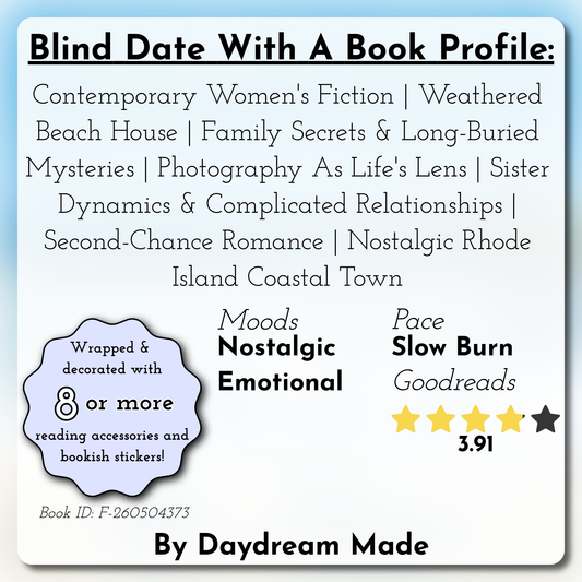 Blind Date With A Book that includes the following themes: Contemporary Women's Fiction, Weathered Beach House, Family Secrets & Long-Buried Mysteries, Photography As Life's Lens, Sister Dynamics & Complicated Relationships, Second-Chance Romance, Nostalgic Rhode Island Coastal Town