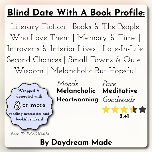Blind Date With A Book that includes the following themes: Literary Fiction, Books & The People Who Love Them, Memory & Time, Introverts & Interior Lives, Late-In-Life Second Chances, Small Towns & Quiet Wisdom, Melancholic But Hopeful