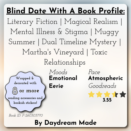 Blind Date With A Book that includes the following themes: Literary Fiction, Magical Realism, Mental Illness & Stigma, Muggy Summer, Dual Timeline Mystery, Martha's Vineyard, Toxic Relationships