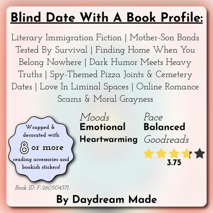 Blind Date With A Book that includes the following themes: Literary Immigration Fiction, Mother-Son Bonds Tested By Survival, Finding Home When You Belong Nowhere, Dark Humor Meets Heavy Truths, Spy-Themed Pizza Joints & Cemetery Dates, Love In Liminal Spaces, Online Romance Scams & Moral Grayness