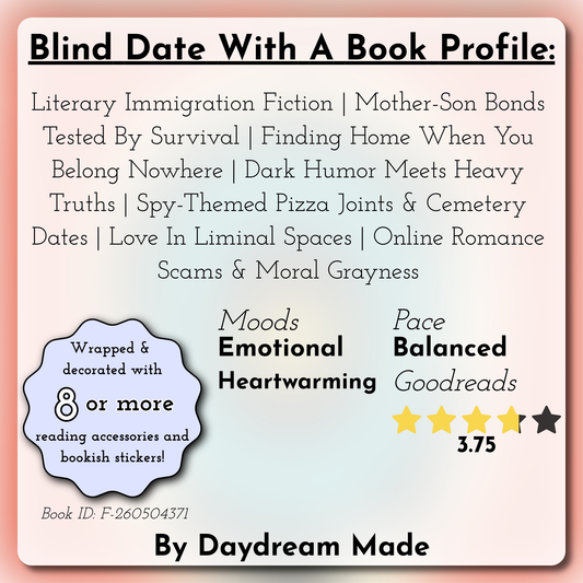Blind Date With A Book that includes the following themes: Literary Immigration Fiction, Mother-Son Bonds Tested By Survival, Finding Home When You Belong Nowhere, Dark Humor Meets Heavy Truths, Spy-Themed Pizza Joints & Cemetery Dates, Love In Liminal Spaces, Online Romance Scams & Moral Grayness