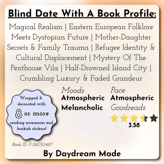 Blind Date With A Book that includes the following themes: Magical Realism, Eastern European Folklore Meets Dystopian Future, Mother-Daughter Secrets & Family Trauma, Refugee Identity & Cultural Displacement, Mystery Of The Penthouse Vila, Half-Drowned Island City, Crumbling Luxury & Faded Grandeur