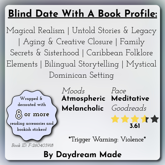 Blind Date With A Book that includes the following themes: Magical Realism, Untold Stories & Legacy, Aging & Creative Closure, Family Secrets & Sisterhood, Caribbean Folklore Elements, Bilingual Storytelling, Mystical Dominican Setting