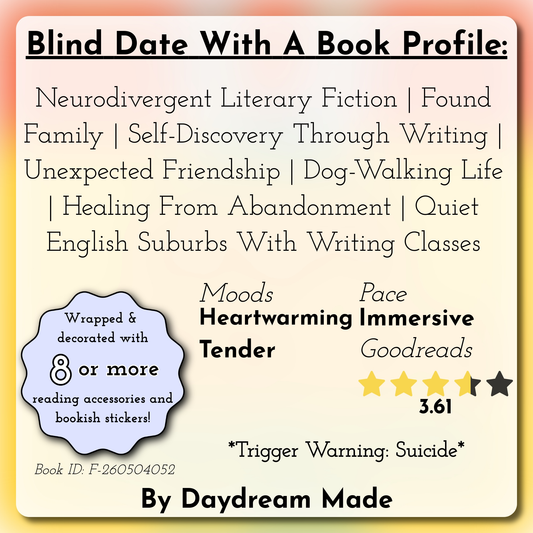 Blind Date With A Book that includes the following themes: Neurodivergent Literary Fiction, Found Family, Self-Discovery Through Writing, Unexpected Friendship, Dog-Walking Life, Healing From Abandonment, Quiet English Suburbs With Writing Classes
