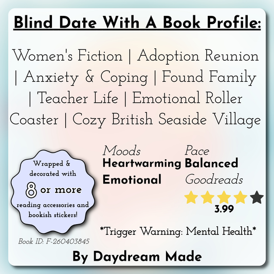 Blind Date With A Book that includes the following themes: Women's Fiction, Adoption Reunion, Anxiety & Coping, Found Family, Teacher Life, Emotional Roller Coaster, Cozy British Seaside Village