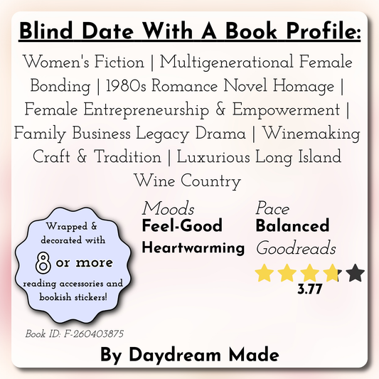 Blind Date With A Book that includes the following themes: Women's Fiction, Multigenerational Female Bonding, 1980s Romance Novel Homage, Female Entrepreneurship & Empowerment, Family Business Legacy Drama, Winemaking Craft & Tradition, Luxurious Long Island Wine Country