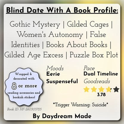 Blind Date With A Book that includes the following themes: Gothic Mystery, Gilded Cages, Women's Autonomy, False Identities, Books About Books, Gilded Age Excess, Puzzle Box Plot