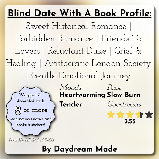 Blind Date With A Book that includes the following themes: Sweet Historical Romance, Forbidden Romance, Friends To Lovers, Reluctant Duke, Grief & Healing, Aristocratic London Society, Gentle Emotional Journey