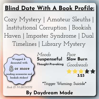 Blind Date With A Book that includes the following themes: Cozy Mystery, Amateur Sleuths, Institutional Corruption, Bookish Haven, Imposter Syndrome, Dual Timelines, Library Mystery