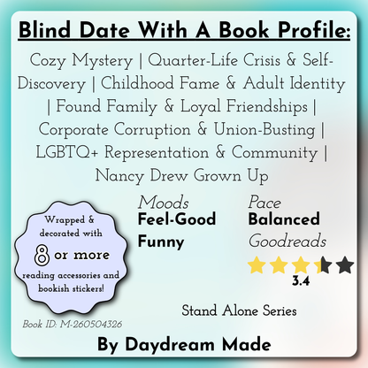 Blind Date With A Book that includes the following themes: Cozy Mystery, Quarter-Life Crisis & Self-Discovery, Childhood Fame & Adult Identity, Found Family & Loyal Friendships, Corporate Corruption & Union-Busting, LGBTQ+ Representation & Community, Nancy Drew Grown Up