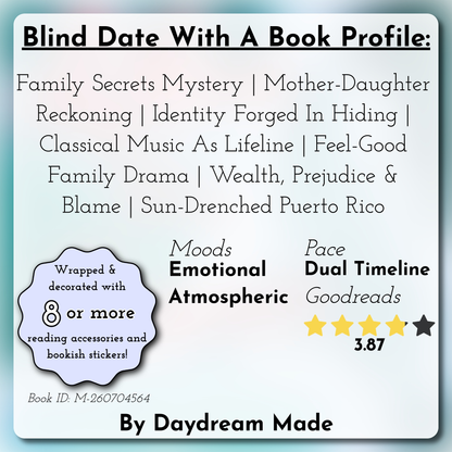 Blind Date With A Book that includes the following themes: Family Secrets Mystery, Mother-Daughter Reckoning, Identity Forged In Hiding, Classical Music As Lifeline, Feel-Good Family Drama, Wealth, Prejudice & Blame, Sun-Drenched Puerto Rico