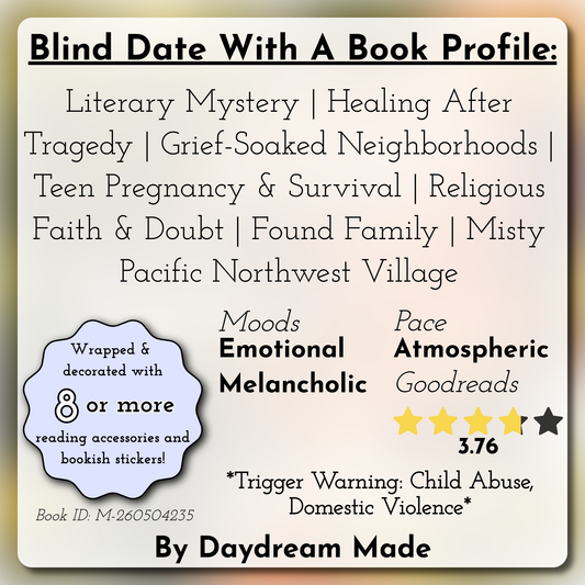 Blind Date With A Book that includes the following themes: Literary Mystery, Healing After Tragedy, Grief-Soaked Neighborhoods, Teen Pregnancy & Survival, Religious Faith & Doubt, Found Family, Misty Pacific Northwest Village