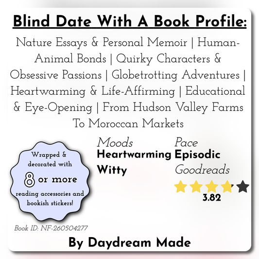 Blind Date With A Book that includes the following themes: Nature Essays & Personal Memoir, Human-Animal Bonds, Quirky Characters & Obsessive Passions, Globetrotting Adventures, Heartwarming & Life-Affirming, Educational & Eye-Opening, From Hudson Valley Farms To Moroccan Markets