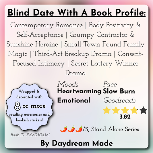 Blind Date With A Book that includes the following themes: Contemporary Romance, Body Positivity & Self-Acceptance, Grumpy Contractor & Sunshine Heroine, Small-Town Found Family Magic, Third-Act Breakup Drama, Consent-Focused Intimacy, Secret Lottery Winner Drama