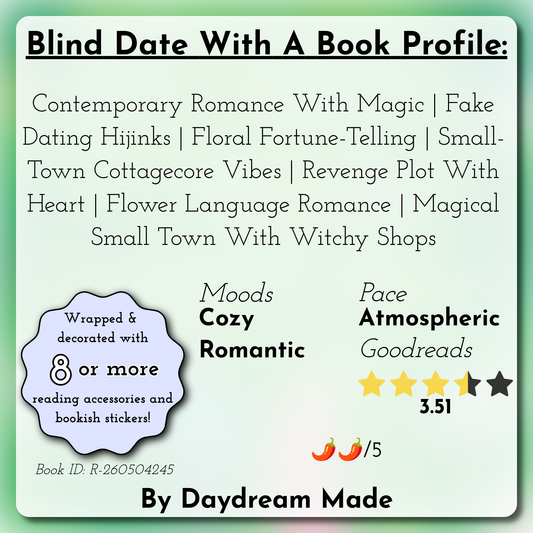 Blind Date With A Book that includes the following themes: Contemporary Romance With Magic, Fake Dating Hijinks, Floral Fortune-Telling, Small-Town Cottagecore Vibes, Revenge Plot With Heart, Flower Language Romance, Magical Small Town With Witchy Shops