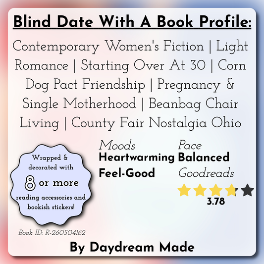 Blind Date With A Book that includes the following themes: Contemporary Women's Fiction, Light Romance, Starting Over At 30, Corn Dog Pact Friendship, Pregnancy & Single Motherhood, Beanbag Chair Living, County Fair Nostalgia Ohio