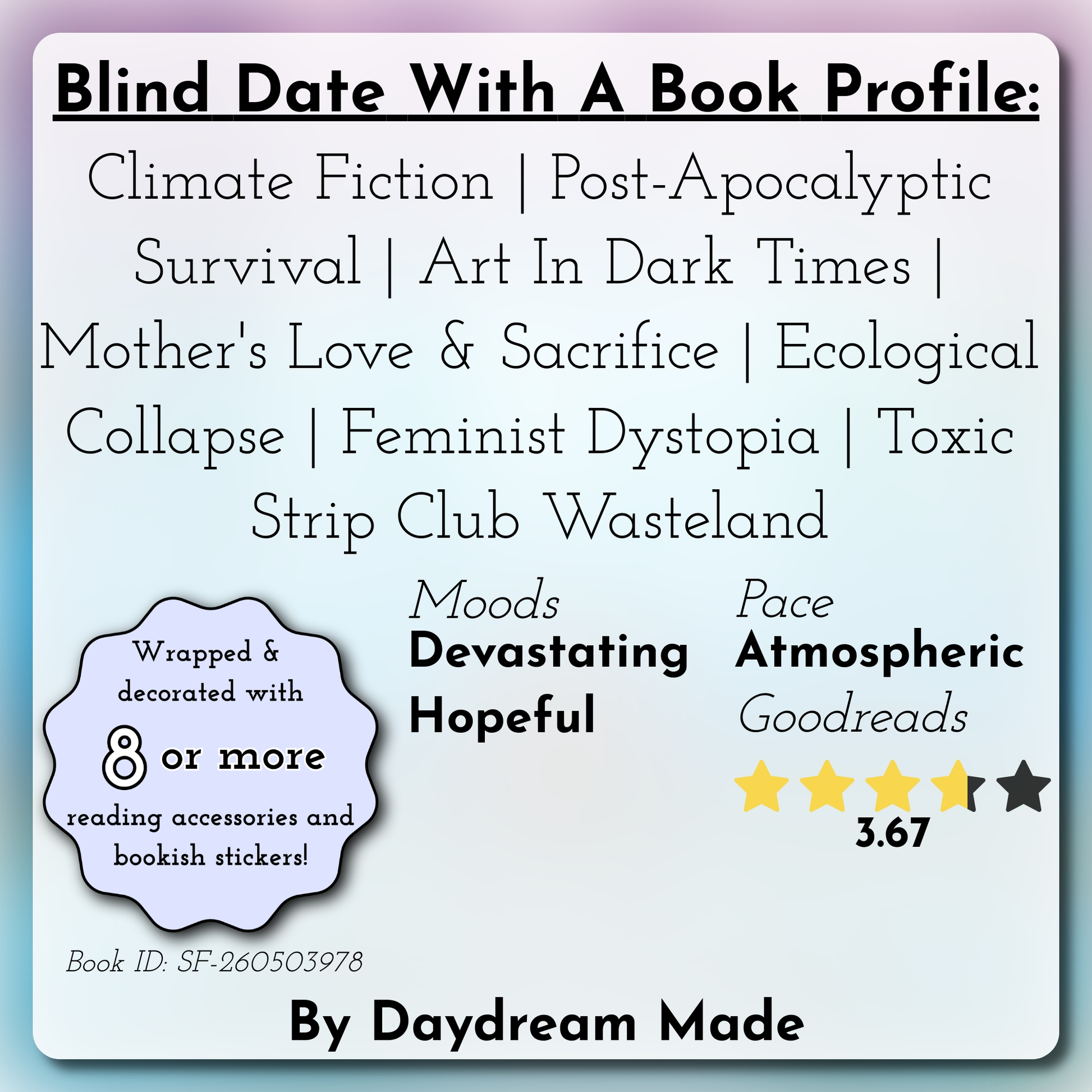 Blind Date With A Book that includes the following themes: Climate Fiction, Post-Apocalyptic Survival, Art In Dark Times, Mother's Love & Sacrifice, Ecological Collapse, Feminist Dystopia, Toxic Strip Club Wasteland