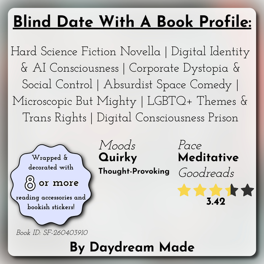 Blind Date With A Book that includes the following themes: Hard Science Fiction Novella, Digital Identity & AI Consciousness, Corporate Dystopia & Social Control, Absurdist Space Comedy, Microscopic But Mighty, LGBTQ+ Themes & Trans Rights, Digital Consciousness Prison