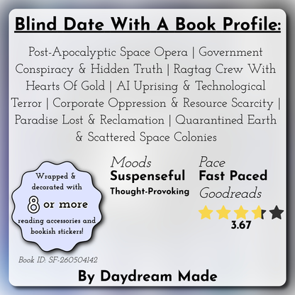Blind Date With A Book that includes the following themes: Post-Apocalyptic Space Opera, Government Conspiracy & Hidden Truth, Ragtag Crew With Hearts Of Gold, AI Uprising & Technological Terror, Corporate Oppression & Resource Scarcity, Paradise Lost & Reclamation, Quarantined Earth & Scattered Space Colonies