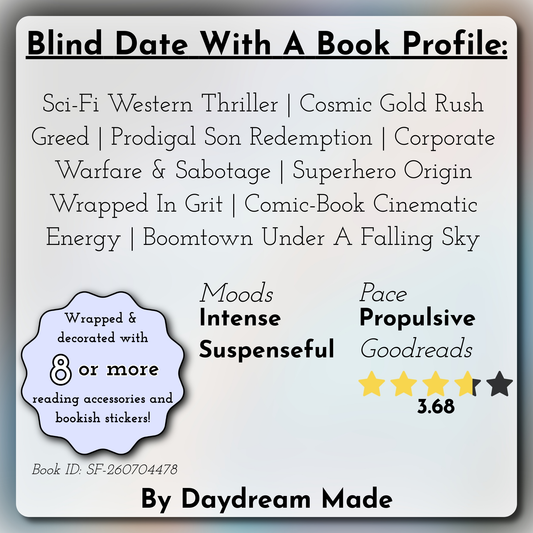 Blind Date With A Book that includes the following themes: Sci-Fi Western Thriller, Cosmic Gold Rush Greed, Prodigal Son Redemption, Corporate Warfare & Sabotage, Superhero Origin Wrapped In Grit, Comic-Book Cinematic Energy, Boomtown Under A Falling Sky