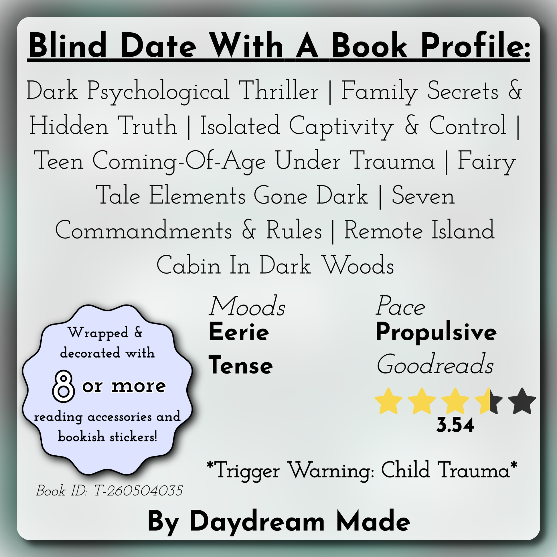 Blind Date With A Book that includes the following themes: Dark Psychological Thriller, Family Secrets & Hidden Truth, Isolated Captivity & Control, Teen Coming-Of-Age Under Trauma, Fairy Tale Elements Gone Dark, Seven Commandments & Rules, Remote Island Cabin In Dark Woods