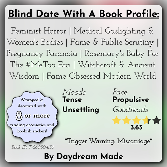 Blind Date With A Book that includes the following themes: Feminist Horror, Medical Gaslighting & Women's Bodies, Fame & Public Scrutiny, Pregnancy Paranoia, Rosemary's Baby For The #MeToo Era, Witchcraft & Ancient Wisdom, Fame-Obsessed Modern World