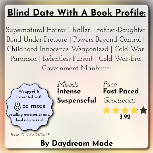 Blind Date With A Book that includes the following themes: Supernatural Horror Thriller, Father-Daughter Bond Under Pressure, Powers Beyond Control, Childhood Innocence Weaponized, Cold War Paranoia, Relentless Pursuit, Cold War-Era Government Manhunt