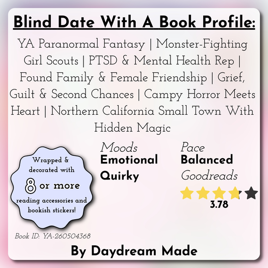 Blind Date With A Book that includes the following themes: YA Paranormal Fantasy, Monster-Fighting Girl Scouts, PTSD & Mental Health Rep, Found Family & Female Friendship, Grief, Guilt & Second Chances, Campy Horror Meets Heart, Northern California Small Town With Hidden Magic