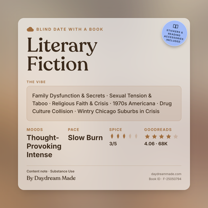 Blind Date With A Book that includes the following themes: Literary Fiction, Family Dysfunction & Secrets, Sexual Tension & Taboo, Religious Faith & Crisis, 1970s Americana, Drug Culture Collision, Wintry Chicago Suburbs in Crisis