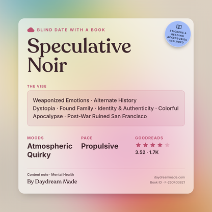 Blind Date With A Book that includes the following themes: Speculative Noir, Weaponized Emotions, Alternate History Dystopia, Found Family, Identity & Authenticity, Colorful Apocalypse, Post-War Ruined San Francisco