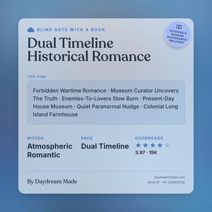 Blind Date With A Book that includes the following themes: Dual Timeline Historical Romance, Forbidden Wartime Romance, Museum Curator Uncovers The Truth, Enemies-To-Lovers Slow Burn, Present-Day House Museum, Quiet Paranormal Nudge, Colonial Long Island Farmhouse