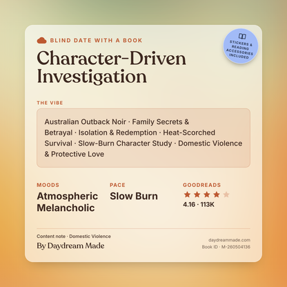Blind Date With A Book that includes the following themes: Character-Driven Investigation, Australian Outback Noir, Family Secrets & Betrayal, Isolation & Redemption, Heat-Scorched Survival, Slow-Burn Character Study, Domestic Violence & Protective Love