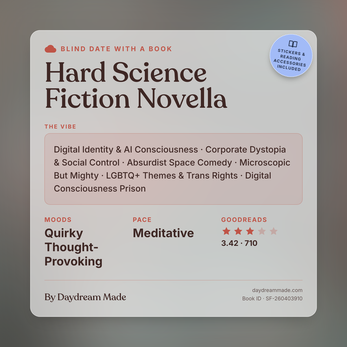 Blind Date With A Book that includes the following themes: Hard Science Fiction Novella, Digital Identity & AI Consciousness, Corporate Dystopia & Social Control, Absurdist Space Comedy, Microscopic But Mighty, LGBTQ+ Themes & Trans Rights, Digital Consciousness Prison