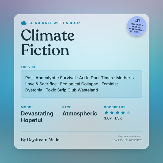 Blind Date With A Book that includes the following themes: Climate Fiction, Post-Apocalyptic Survival, Art In Dark Times, Mother's Love & Sacrifice, Ecological Collapse, Feminist Dystopia, Toxic Strip Club Wasteland