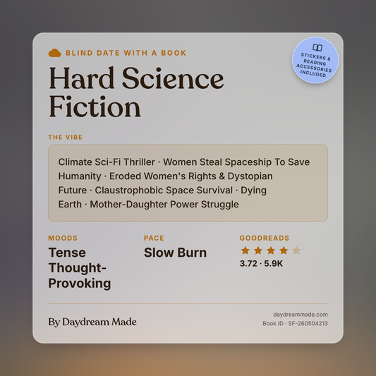 Blind Date With A Book that includes the following themes: Hard Science Fiction, Climate Sci-Fi Thriller, Women Steal Spaceship To Save Humanity, Eroded Women's Rights & Dystopian Future, Claustrophobic Space Survival, Dying Earth, Mother-Daughter Power Struggle