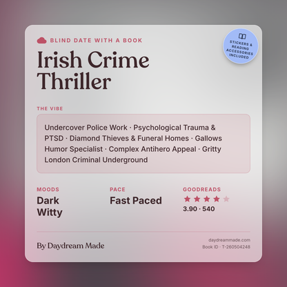 Blind Date With A Book that includes the following themes: Irish Crime Thriller, Undercover Police Work, Psychological Trauma & PTSD, Diamond Thieves & Funeral Homes, Gallows Humor Specialist, Complex Antihero Appeal, Gritty London Criminal Underground