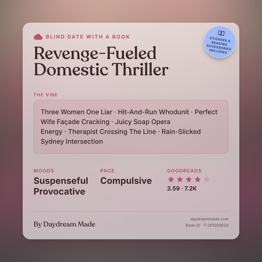 Blind Date With A Book that includes the following themes: Revenge-Fueled Domestic Thriller, Three Women One Liar, Hit-And-Run Whodunit, Perfect Wife Façade Cracking, Juicy Soap Opera Energy, Therapist Crossing The Line, Rain-Slicked Sydney Intersection