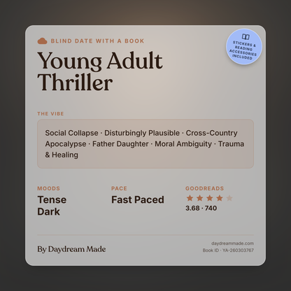 Blind Date With A Book that includes the following themes: Young Adult Thriller, Social Collapse, Disturbingly Plausible, Cross-Country Apocalypse, Father Daughter, Moral Ambiguity, Trauma & Healing