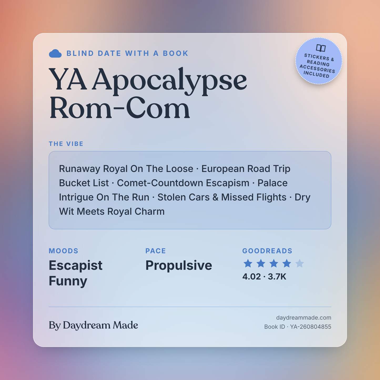 Blind Date With A Book that includes the following themes: YA Apocalypse Rom-Com, Runaway Royal On The Loose, European Road Trip Bucket List, Comet-Countdown Escapism, Palace Intrigue On The Run, Stolen Cars & Missed Flights, Dry Wit Meets Royal Charm