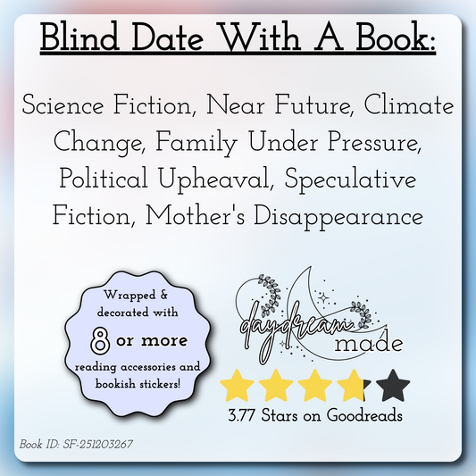 Blind Date With A Book that includes the following themes: Science Fiction, Near Future, Climate Change, Family Under Pressure, Political Upheaval, Speculative Fiction, Mother's Disappearance