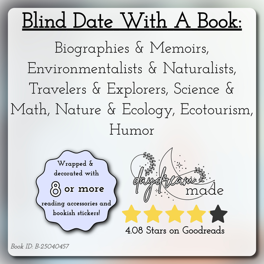 Blind Date With A Book that includes the following themes: Biographies & Memoirs, Environmentalists & Naturalists, Travelers & Explorers, Science & Math, Nature & Ecology, Ecotourism, Humor