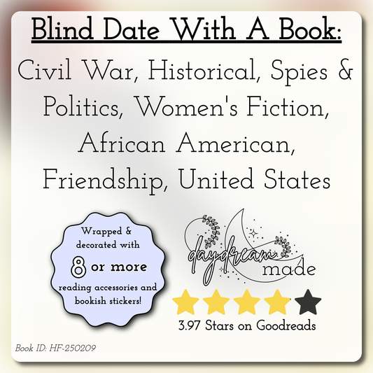 Blind Date With A Book that includes the following themes: Civil War, Historical, Spies & Politics, Women's Fiction, African American, Friendship, United States