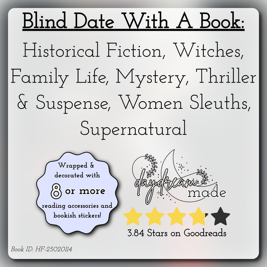 Blind Date With A Book that includes the following themes: Historical Fiction, Witches, Family Life, Mystery, Thriller & Suspense, Women Sleuths, Supernatural